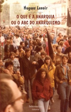 O que é a Anarquia ou o ABC do Anarquismo