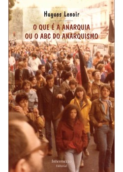 O que é a Anarquia ou o ABC do Anarquismo