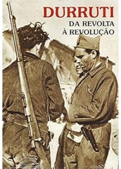 Durruti : da Revolta à Revolução