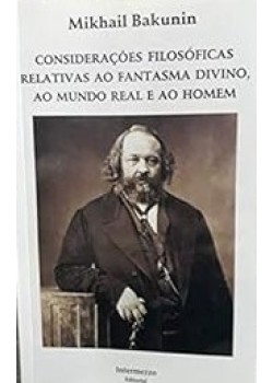 Considerações filosóficas relativas ao fantasma divino, ao mundo real e ao homem