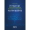 A internet como ferramenta de desenvolvimento na Amazônia