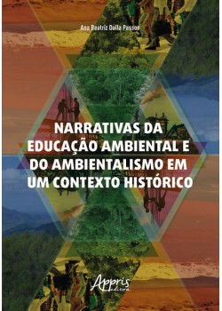 Narrativas da Educação Ambiental e do Ambientalismo em um Contexto Histórico