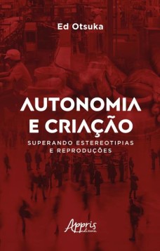 Autonomia e criação superando estereotipias e reproduções