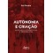 Autonomia e criação superando estereotipias e reproduções