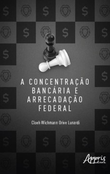 A concentração bancária e arrecadação federal