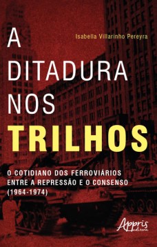 A Ditadura nos Trilhos