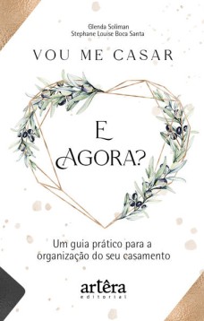 Vou me Casar. E Agora?