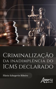 Criminalização da Inadimplência do ICMS Declarado