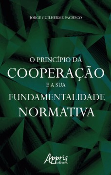 O Princípio da Cooperação e sua Fundamentalidade Normativa