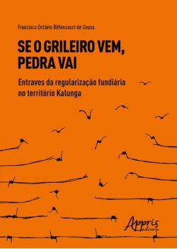 Se o grileiro vem, pedra vai