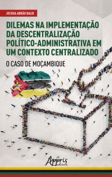 Dilemas na implementação da descentralização político- administrativa em um contexto centralizado