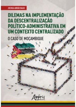 Dilemas na implementação da descentralização político- administrativa em um contexto centralizado