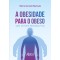A obesidade para o obeso