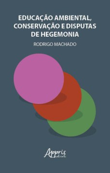 Educação ambiental, conservação e disputas de hegemonia