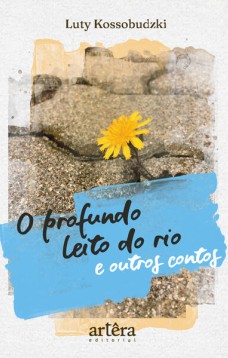 O profundo leito do rio e outros contos