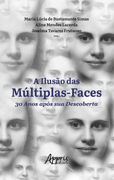 A ilusão das múltiplas-faces 30 anos após sua descoberta