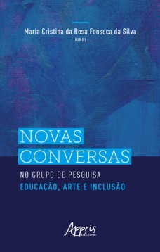 Novas conversas no Grupo de Pesquisa Educação, Arte e Inclusão