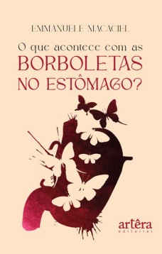 O que Acontece com as Borboletas no Estômago?