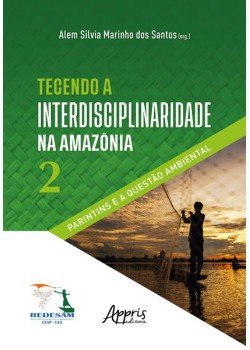 Tecendo a Interdisciplinaridade na Amazônia 2: