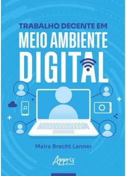 Trabalho Decente em Meio Ambiente Digital
