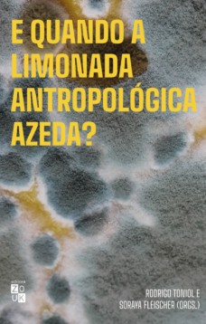 E quando a limonada antropológica azeda?