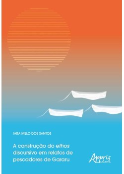 A construção do ethos discursivo em relatos de pescadores de gararu