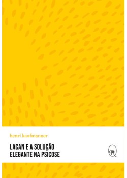 Lacan e a solução elegante na psicose