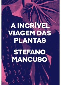 A incrível viagem das plantas