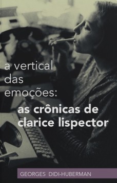 A vertical das emoções: as crônicas de Clarice Lispector