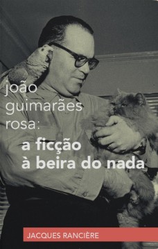 João Guimarães Rosa: a ficção à beira do nada