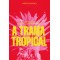 A trama tropical