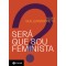 Será que sou feminista?