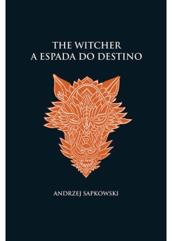 A espada do destino - The Witcher - A saga do bruxo Geralt de Rívia (capa dura)