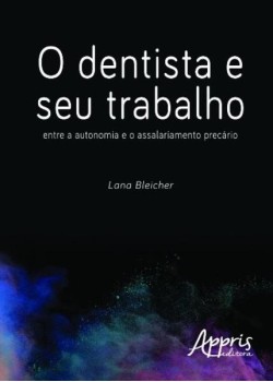 O dentista e seu trabalho