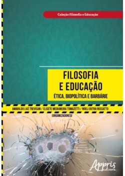 Filosofia e educação: ética, biopolítica e barbárie