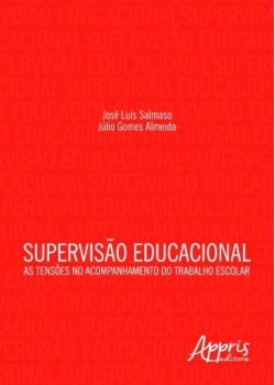 Supervisão educacional: as tensões no acompanhamento do trabalho escolar