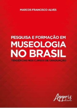 Pesquisa e formação em museologia no Brasil