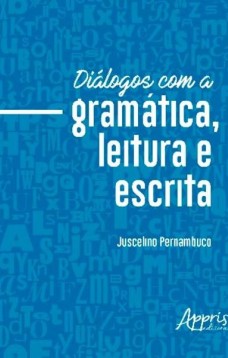Diálogos com a gramática, leitura e escrita