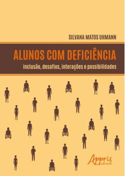Alunos com deficiência: inclusão, desafios, interações e possibilidades