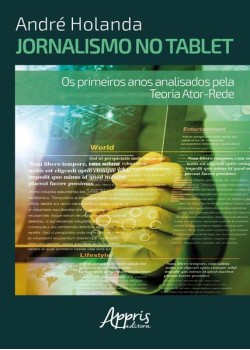 Jornalismo no tablet: os primeiros anos analisados pela teoria ator-rede