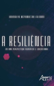 A resiliência em uma perspectiva filosófica e educacional