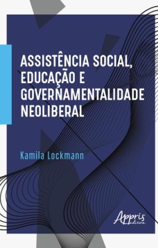 Assistência social, educação e governamentalidade neoliberal