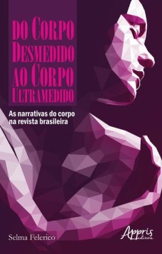 Do corpo desmedido ao corpo ultramedido: as narrativas do corpo na revista brasileira