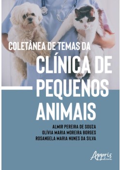 Coletânea de temas da clínica de pequenos animais