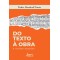 Do texto à obra e outros ensaios
