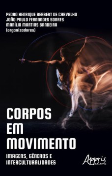 Corpos em movimento: imagens, gêneros e interculturalidades
