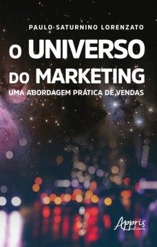 O universo do marketing: uma abordagem prática de vendas