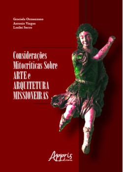 Considerações mitocríticas sobre arte e arquitetura missioneiras