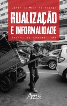 Rualização e informalidade: frutos do capitalismo