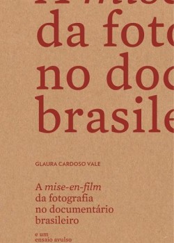 A mise-en-film da fotografia no documentário brasileiro e um ensaio avulso